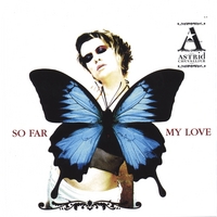 Astrid Chevallier : SO FAR, MY LOVE