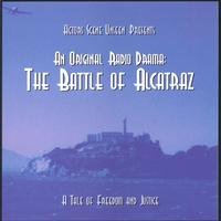 ACTORS SCENE UNSEEN: An Original Radio Drama: The Battle of Alcatraz