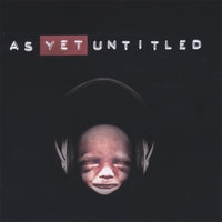 AS YET UNTITLED: As Yet Untitled