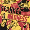 ASYLUM STREET SPANKERS: Spanker Madness