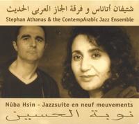 STEPHAN ATHANAS & THE CONTEMPARABIC JAZZ ENSEMBLE: Nûba Hsìn - Jazzsuite en neuf mouvements