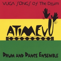 ATIMEVU DRUM AND DANCE ENSEMBLE: Vuga Songs of the Drum
