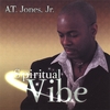 AT JONES, JR: Spiritual Vibe