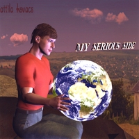 Attila Kovacs : My Serious Side
