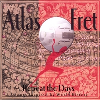 Atlas Fret : Repeat the Days - Songs Inspired by World History