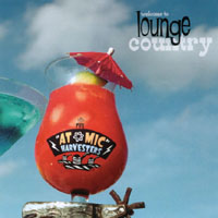 The Atomic Harvesters : Welcome To Lounge Country
