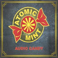 Atomic Mint : Audio Candy