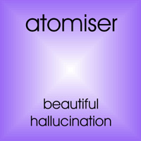 atomiser : beautiful hallucination