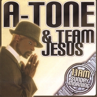 Atone & Team Jesus : 11 Am Sunday Morning