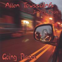 ALLEN TOUSSAINT'S JAZZITY PROJECT: Going Places
