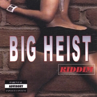 VARIOUS ARTIST: Big Heist Riddim