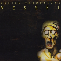 Adrian Tramontano : Vessel
