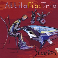 Attila Fias Trio : Stories