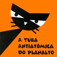 A TUBA ANTIATOMICA DO PLANALTO: A Tuba Antiatomica do Planalto