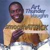 ART THUNDER VAUGHN: Smooth Attack