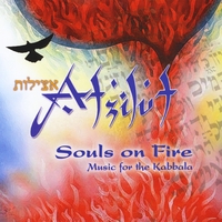 Atzilut : Souls On Fire: Music for the Kabbala