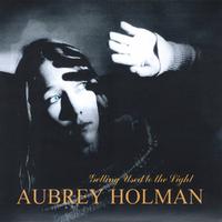 Aubrey Holman : Getting Used to the Light
