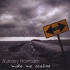 Aubrey Holman: Make Me Realize