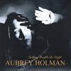 Aubrey Holman: Getting Used to the Light