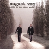 AUGUST WAY: this is the other world