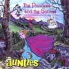 AUNTIES: The Princess and the Goblins