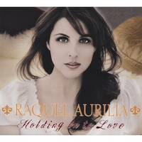 Raquel Aurilia : Holding On to Love