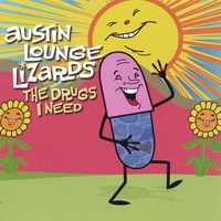 Austin Lounge Lizards : The Drugs I Need