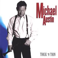 MICHAEL AUSTIN: Thick 'n Thin