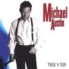MICHAEL AUSTIN: Thick 'n Thin