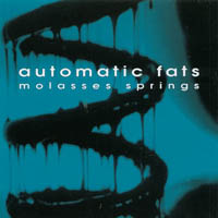 AUTOMATIC FATS: Molasses Springs