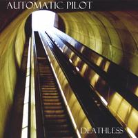 AUTOMATIC PILOT: Deathless