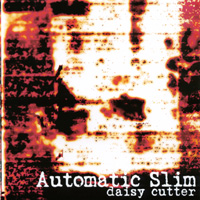 Automatic Slim : Daisy Cutter