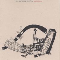 The Autumn Rhythm : Secret Songs