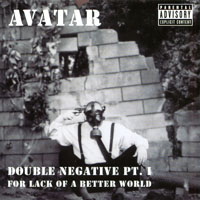 Double Negative Pt. I : For Lack of a Better World
