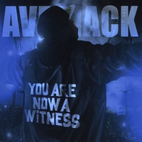 Ave Mack : You Are Now a Witness