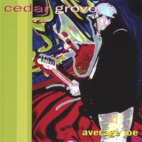 AVERAGE JOE: Cedar Grove