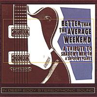 Various : Better Than the Average Weekend: A Tribute to Shadowy Men on a Shadowy Planet