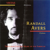 RANDALL AVERS: VISTAS - 20th Century Music of the Americas
