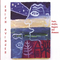 Erich Avinger : Poets, Misfits, Beggars and Shamans