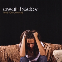 Await the Day : Time for Change