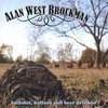ALAN WEST BROCKMAN: Bullshit, Ballads, & Beer Drinkin'