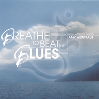 Amy Weintraub : Breathe to Beat the Blues
