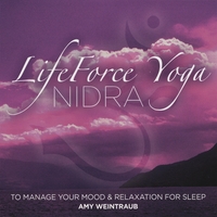 Amy Weintraub : LifeForce Yoga Nidra to Manage Your Mood