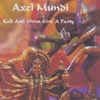 AXEL MUNDI: Kali And Shiva Give A Party