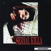 AXEM THE SERIAL KILLA: Mind of a Serial Killa