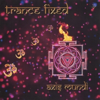 AXIS MUNDI: Trance-Fixed