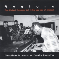 AYETORO: The Afrobeat chronicles vol 1( the jazz side of Afrobeat)