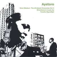 Ayetoro : Omo Obokun:The Afrobeat Chronicles vol 2