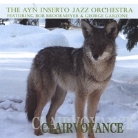 The Ayn Inserto Jazz Orchestra : Clairvoyance - featuring Bob Brookmeyer and George Garzone