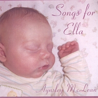 Aynsley McLean : Songs For Ella